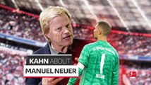 Bundesliga: Oliver Kahn about Manuel Neuer in Bayern Munich