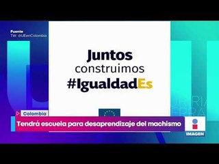 Abren escuela para desaprender el machismo en Colombia | Noticias con Yuriria Sierra