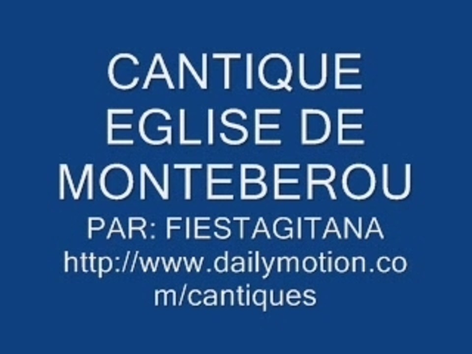 CANTIQUE EGLISE MONTEBEROU