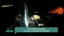 Elon Musk apresenta primeiro protótipo da Starship