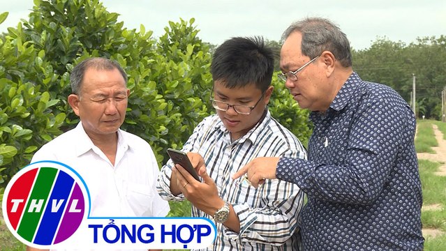 THVL | Nông nghiệp bền vững: Ứng dụng công nghệ Blockchain truy xuất nguồn gốc nông sản