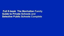 Full E-book  The Manhattan Family Guide to Private Schools and Selective Public Schools Complete