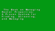 The Book on Managing Rental Properties: A Proven System for Finding, Screening, and Managing