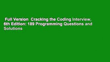 Full Version  Cracking the Coding Interview, 6th Edition: 189 Programming Questions and Solutions