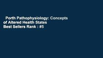 Porth Pathophysiology: Concepts of Altered Health States  Best Sellers Rank : #5