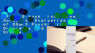Full E-book  Interview Guide for Evaluation of DSM-5 Psychiatric Disorders and the Mental Status