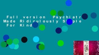 Full version  Psychiatry Made Ridiculously Simple  For Kindle