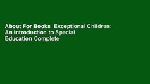 About For Books  Exceptional Children: An Introduction to Special Education Complete
