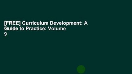[FREE] Curriculum Development: A Guide to Practice: Volume 9
