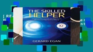 [READ] The Skilled Helper: A Problem-Management and Opportunity-Development Approach to Helping