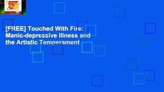 [FREE] Touched With Fire: Manic-depressive Illness and the Artistic Temperament