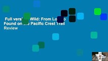 Full version  Wild: From Lost to Found on the Pacific Crest Trail  Review