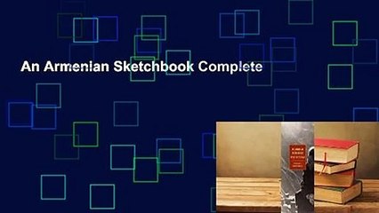 An Armenian Sketchbook Complete