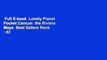 Full E-book  Lonely Planet Pocket Cancun  the Riviera Maya  Best Sellers Rank : #2