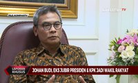 Jadi Anggota DPR, Ini Dia Profil Johan Budi: Eks Jubir Presiden & Kpk