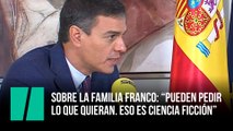 Sobre la familia franco: “Pueden pedir  lo que quieran. Eso es ciencia ficción”