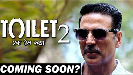 Akshay Kumar Soon To Make Toilet-Ek Prem Katha 2