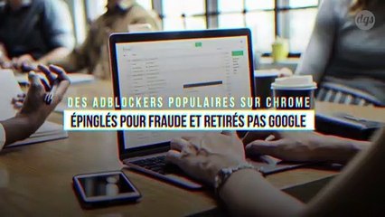 Des Adblockers populaires sur Chrome épinglés pour fraude et retirés pas Google