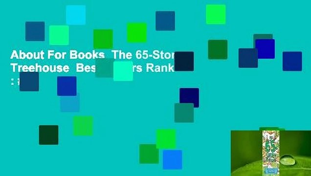 About For Books The 65-Story Treehouse Best Sellers Rank : #5