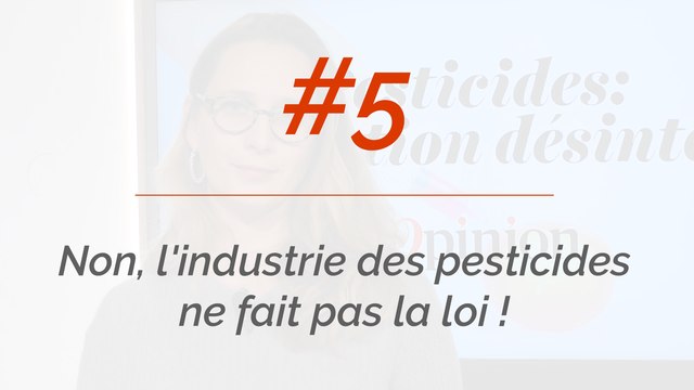 Non, l'industrie des pesticides ne fait pas la loi !