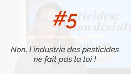 Non, l'industrie des pesticides ne fait pas la loi !