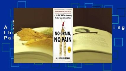 No Grain, No Pain: A 30-Day Diet for Eliminating the Root Cause of Chronic Pain  Review