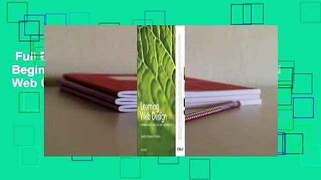 Full E-book Learning Web Design: A Beginner's Guide to (X)HTML, StyleSheets, and Web Graphics
