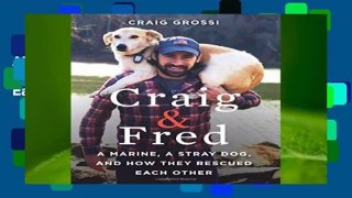 About For Books  Craig   Fred: A Marine, a Stray Dog, and How They Rescued Each Other Complete