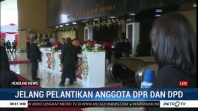 Suasana Terkini Jelang Pelantikan Anggota DPR dan DPD Terpilih