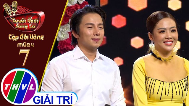 THVL | Tuyệt đỉnh song ca - Cặp đôi vàng 2019 | Tập 7[4]: Xác Pháo Nhà Ai, Nửa Đời Hương Phấn - Minh Dũng, Thái Ngân