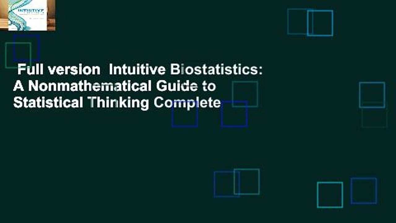 Full version  Intuitive Biostatistics: A Nonmathematical Guide to Statistical Thinking Complete