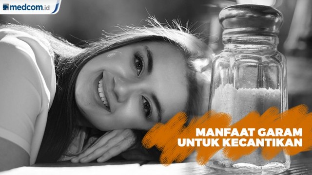 Tak Hanya Jadi Bumbu Masakan, Ini Manfaat Garam untuk Kecantikan