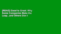 [READ] Good to Great: Why Some Companies Make the Leap...and Others Don t