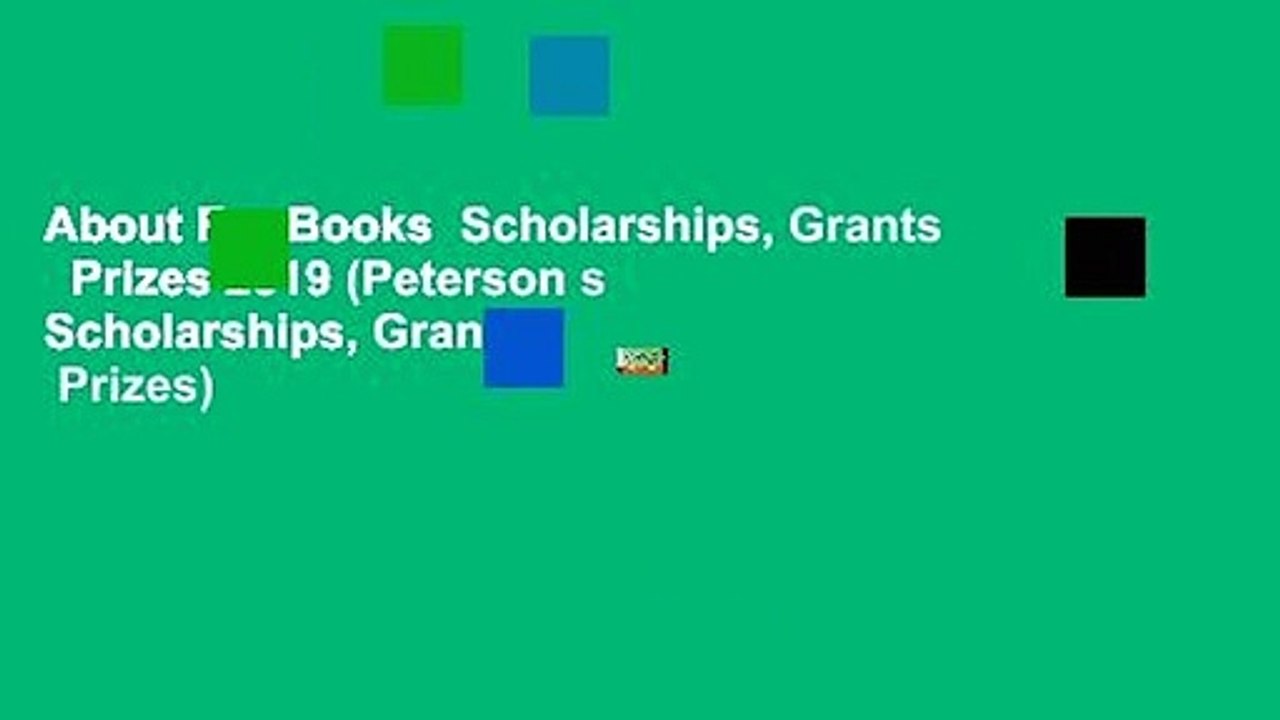 About For Books  Scholarships, Grants   Prizes 2019 (Peterson s Scholarships, Grants   Prizes)