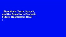 Elon Musk: Tesla, SpaceX, and the Quest for a Fantastic Future  Best Sellers Rank : #4