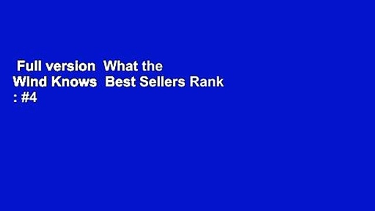 Full version  What the Wind Knows  Best Sellers Rank : #4