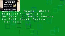 About For Books  White Fragility: Why It s So Hard for White People to Talk About Racism  For Free