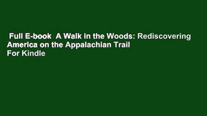 Full E-book  A Walk in the Woods: Rediscovering America on the Appalachian Trail  For Kindle