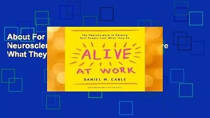About For Books  Alive at Work: The Neuroscience of Helping Your People Love What They Do  For