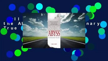 Full version  Into the Abyss: An Extraordinary True Story Complete