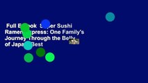 Full E-book  Super Sushi Ramen Express: One Family's Journey Through the Belly of Japan  Best