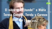 El vídeo que “¡hunde!” a María Teresa Campos, Terelu y Carmen Borrego (y es este)