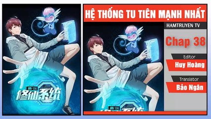 Hệ Thống Tu Tiên Mạnh Nhất Chap 38