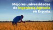 Mejores universidades de Ingeniería Agrícola en España (año 2019)