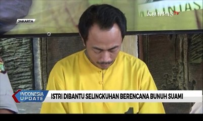 Download Video: Dibantu Selingkuhan, Istri Berencana Bunuh Suami