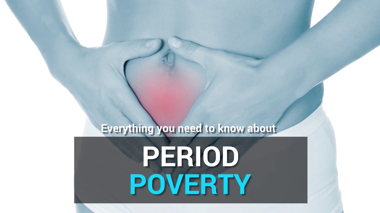 Everything you need to know about period poverty