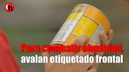 Para combatir obesidad, avalan etiquetado frontal