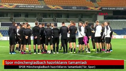 Spor mönchengladbach hazırlıklarını tamamladı