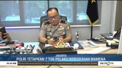 Download Video: Polisi Tetapkan 7 Tersangka dalam Kasus Kerusuhan Wamena