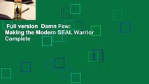 Full version  Damn Few: Making the Modern SEAL Warrior Complete
